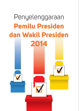 Penyelenggaraan Pemilu Presiden dan Wakil Presiden 2014